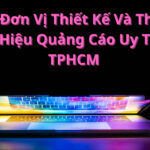 Top 10 Don Vi Thiet Ke Va Thi Cong Bang Hieu Quang Cao Uy Tin Tai TPHCM