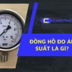 Tìm hiều chi tiết đồng hồ đo áp suất là gì? Cấu tạo và nguyên lý hoạt động