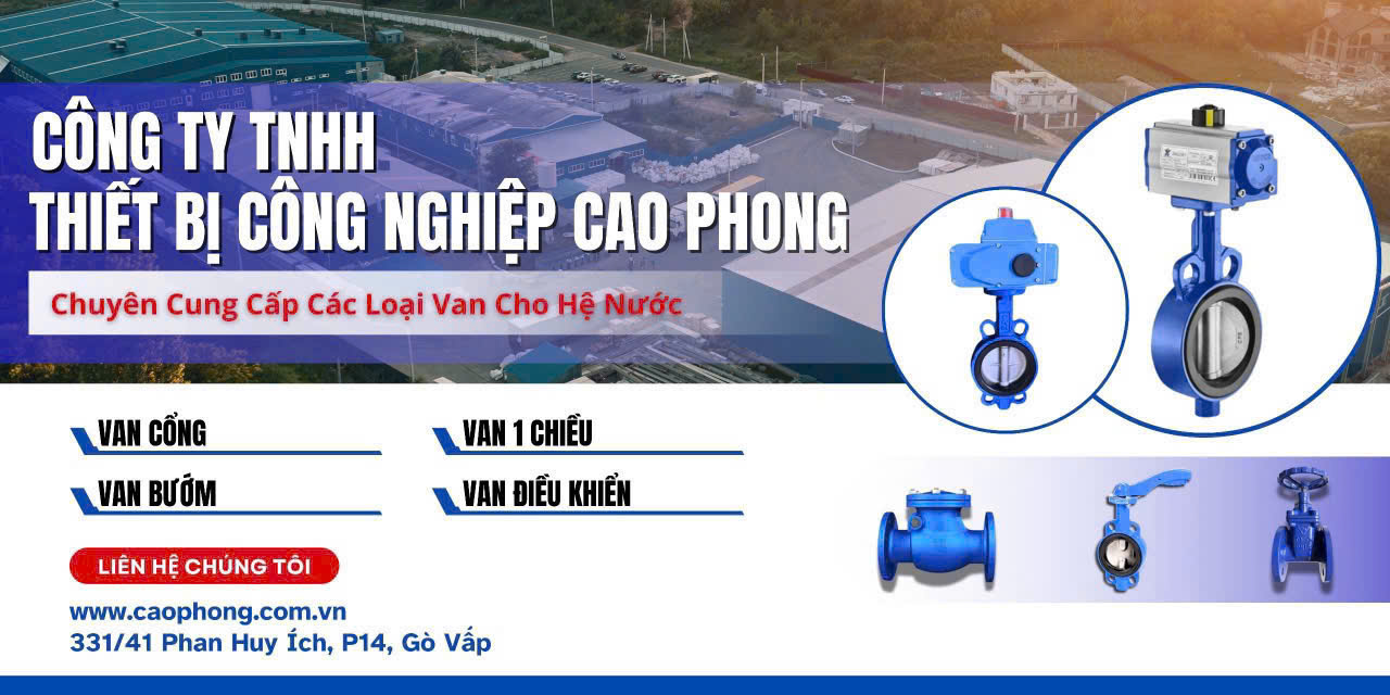 Chọn Cao Phong để được tư vấn van công nghiệp đúng kỹ thuật và phù hợp từng hệ thống