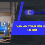 Lắp đặt van an toàn nồi hơi, lò hơi là giải pháp bắt buộc trong mọi hệ thống nhiệt.