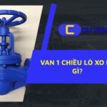 Van cầu là gì? Cấu tạo chi tiết giúp kiểm soát dòng chảy chính xác và an toàn